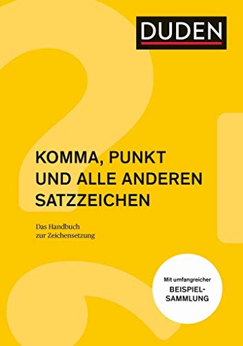 Stock image for Komma, Punkt und alle anderen Satzzeichen: Das Handbuch Zeichensetzung (Duden Ratgeber) for sale by medimops