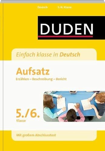 Beispielbild fr Duden - Einfach klasse in Deutsch: Aufsatz 5./6. Klasse: Erzhlen, Beschreibung, Bericht Wissen - ben - Testen zum Verkauf von medimops