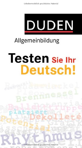 Beispielbild fr Duden Allgemeinbildung - Testen Sie Ihr Deutsch!! zum Verkauf von medimops