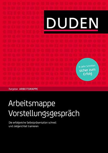 Beispielbild fr Duden Ratgeber Arbeitsmappe - Arbeitsmappe Vorstellungsgesprch: Die erfolgreiche Selbstprsentation schnell und zielgerichtet trainieren zum Verkauf von medimops