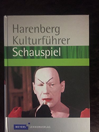 Beispielbild fr Harenberg Kulturfhrer Schauspiel: Werkbeschreibungen von ber 500 Stcken von mehr als 150 Autoren zum Verkauf von medimops