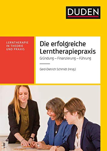 Stock image for Die erfolgreiche Lerntherapiepraxis: Grndung - Finanzierung - Organisation for sale by Revaluation Books