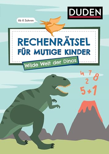Stock image for Rechenrtsel fr mutige Kinder - Wilde Welt der Dinos - ab 6 Jahren for sale by GreatBookPrices