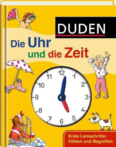 Stock image for Duden - Die Uhr und die Zeit: Erste Lernschritte: Fhlen und Begreifen for sale by medimops
