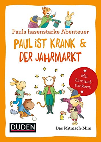 Beispielbild fr Duden Minis (Band 2) - Pauls hasenstarke Abenteuer: Paul ist krank & Auf dem Jahrmarkt zum Verkauf von medimops