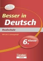 Stock image for Besser in der Sekundarstufe I Deutsch 6. Schuljahr. Realschule: bungsbuch mit separatem Lsungsheft (24 S.) for sale by medimops