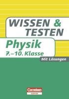 Beispielbild fr Wissen und Testen 7.-10. Schuljahr Physik: Buch mit Lsungen zum Verkauf von medimops
