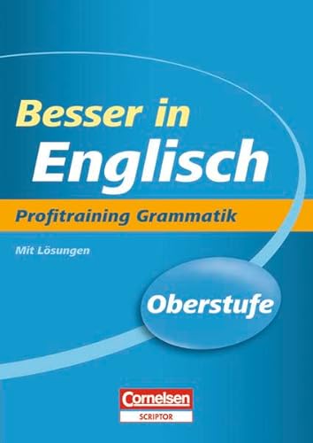 9783411862771: Besser in der Sekundarstufe II Englisch. Profitraining Grammatik: bungsbuch mit Lsungsteil