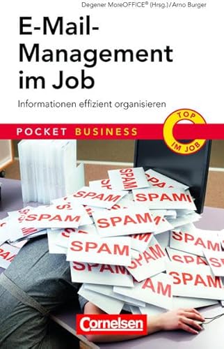 Pocket Business E-Mail-Management im Job; Informationen effizient organisieren; Cornelsen Scriptor - Pocket Business; Deutsch - Arno Burger