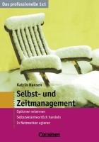 Beispielbild fr Selbst- und Zeitmanagement: Optionen erkennen, selbstverantwortlich handeln, in Netzwerken agieren zum Verkauf von medimops