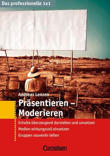 PrÃ¤sentieren, Moderieren: Inhalte Ã¼berzeugend darstellen und umsetzen. PrÃ¤sentationsmedien wirkungsvoll einsetzen. Gruppen souverÃ¤n leiten (9783411864027) by Lenzen, Andreas