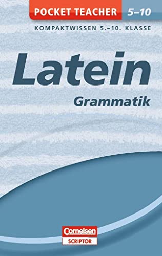 Imagen de archivo de Pocket Teacher Latein - Grammatik 5.-10. Klasse: Kompaktwissen 5.-10. Klasse a la venta por medimops