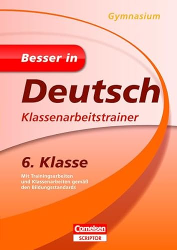 Stock image for Besser in Deutsch - Klassenarbeitstrainer Gymnasium 6. Klasse for sale by medimops