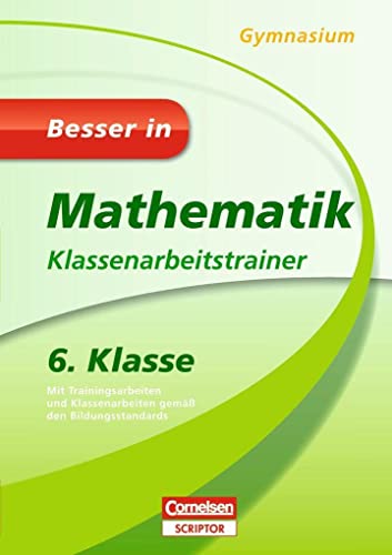 Stock image for Besser in Mathematik - Klassenarbeitstrainer Gymnasium 6. Klasse for sale by GreatBookPrices