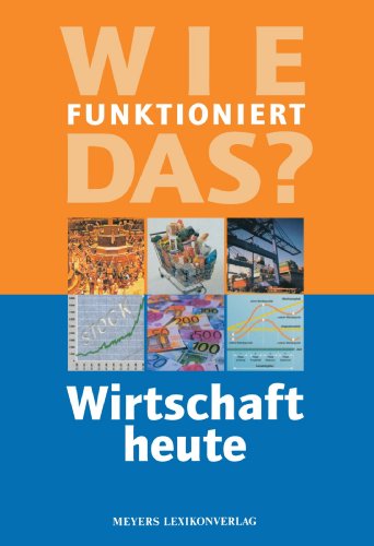 9783411910199: Wie funktioniert das? Wirtschaft heute