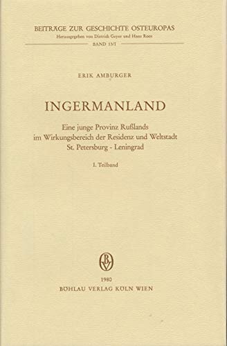 9783412002800: Ingermanland. Eine junge Provinz Russlands im Wirkungsbereich der Residenz und Weltstadt St. Petersburg - Leningrad