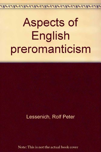 Aspects of English Preromanticsm.