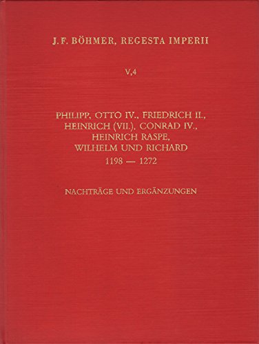 9783412009823: Die Regesten des Kaiserreichs unter Philipp, Otto IV., Friedrich II., Heinrich (VII.), Conrad IV., Heinrich Raspe, Wilhe
