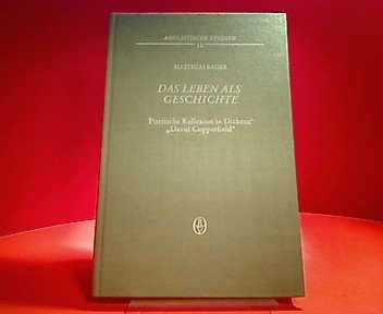 Beispielbild fr Leben als Geschichte: Poetische Reflexion in Dickens' David Copperfield.; (Anglistische Studien 10.) zum Verkauf von J. HOOD, BOOKSELLERS,    ABAA/ILAB