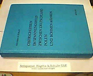 Oberschlesien im Spannungsfeld zwischen Deutschland, Polen und Böhmen-Mähren: Eine Untersuchung d...