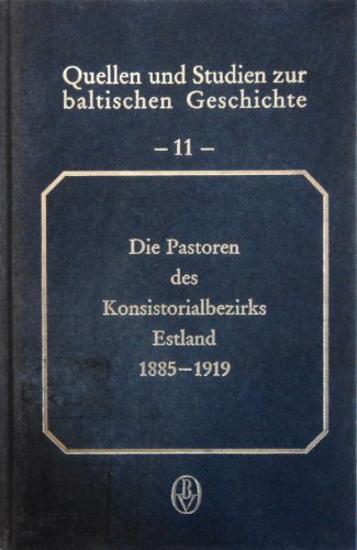 Die Pastoren des Konsistorialbezirks Estland : 1885 - 1919. (=Quellen und Studien zur baltischen Geschichte ; Band 11) - Amburger, Erik [Hrsg.] ; Intelmann, Helmut [Bearb.]