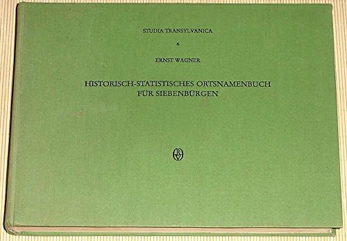 Studia Transylvanica Band 4. Historisch-Statistisches Ortsnamenbuch Fur Siebenburgen. Mit einer E...