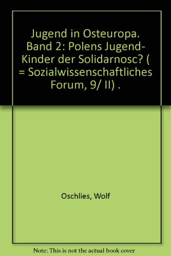 Beispielbild fr Jugend in Osteuropa Band II: Polens Jugend. Kinder der Solidanosc ? zum Verkauf von Bernhard Kiewel Rare Books