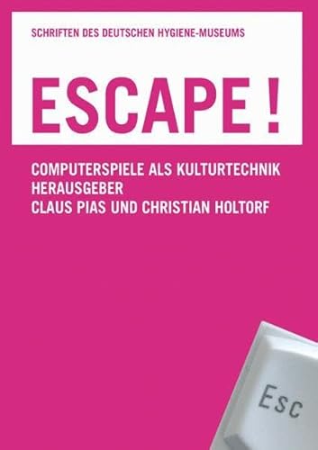 Stock image for Escape!: Computerspiele Als Kulturtechnik for sale by Revaluation Books