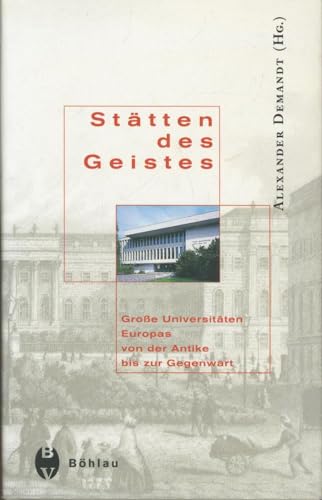 Beispielbild fr Sttten des Geistes. Groe Universitten Europas von der Antike bis zur Gegenwart zum Verkauf von medimops