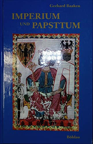 9783412019976: Imperium und Papsttum: Zur Geschichte des 12. und 13. Jahrhunderts : Festschrift zum 70. Geburtstag