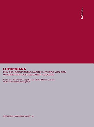 9783412020842: Lutheriana: Zum 5. Geburtstag Martin Luthers Von Den Mitarbeitern Der Weimarer Ausgabe