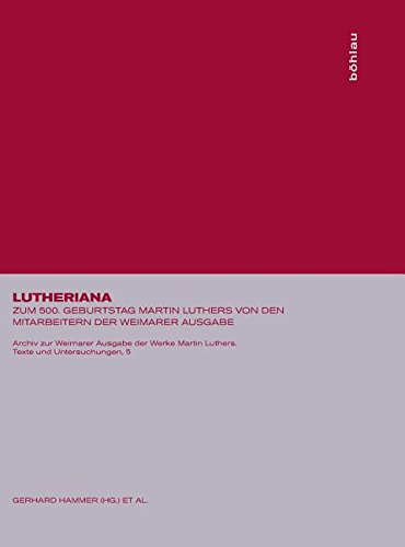 Stock image for Lutheriana. Zum 500. Geburtstag Martin Luthers von den Mitarbeitern der Weimarer Ausgabe. for sale by Antiquariat Kai Gro