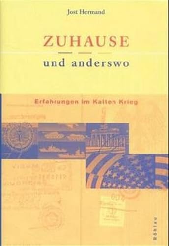Zuhause und anderswo. Erfahrungen im Kalten Krieg. (9783412022013) by Hermand, Jost