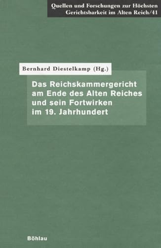 Beispielbild fr Das Reichskammergericht am Ende des Alten Reiches und sein Fortwirken im 19. Jahrhundert zum Verkauf von Buchpark