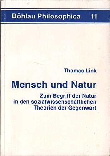9783412023928: Mensch und Natur Zum Begriff der Natur in den sozialwissenschaftlichen Theorien der Gegenwart,