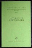 Luther und Siebenbürgen. - Ausstrahlungen von Reformation und Humanismus nach Südosteuropa. Siebe...