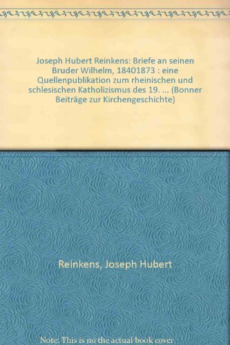 Josef Hubert Reinkens. Briefe an seinen Bruder Wilhelm (1840-1873): 3 Tle. - Briefe an seinen Bru...