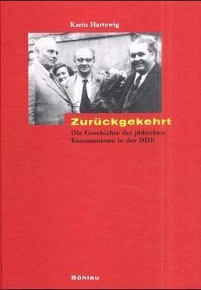 Beispielbild fr Zurckgekehrt: Die Geschichte der jdischen Kommunisten in der DDR zum Verkauf von bookdown