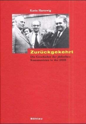 9783412028008: Zurckgekehrt: Die Geschichte der jdischen Kommunisten in der DDR