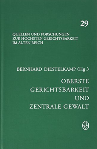 9783412028961: Oberste Gerichtsbarkeit und Zentrale Gewalt im Europa der Frhen Neuzeit