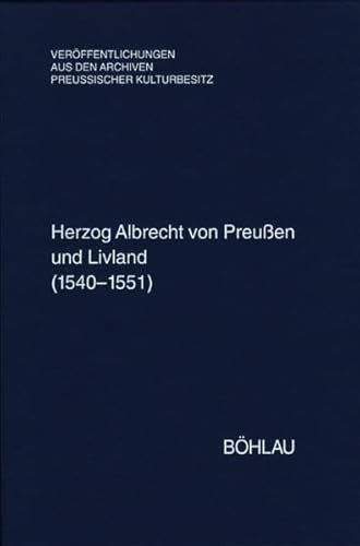 Beispielbild fr Herzog Albrecht von Preuen und Livland (1540-1551). zum Verkauf von SKULIMA Wiss. Versandbuchhandlung