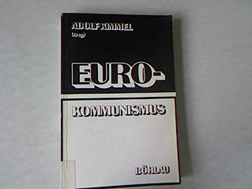 Eurokommunismus Die kommunistischen Parteien Frankreichs, Italiens, Spaniens und Portugals - Kimmel, Adolf