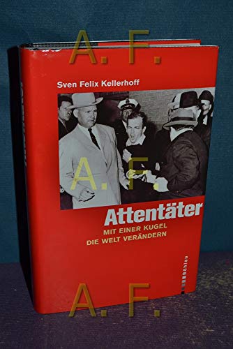 Beispielbild fr Attentter.Mit einer Kugel die Welt verndern. zum Verkauf von Antiquariat KAMAS