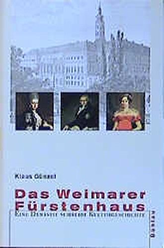 Beispielbild fr Das Weimarer Frstenhaus : eine Dynastie schreibt Kulturgeschichte. zum Verkauf von Versandantiquariat Schfer