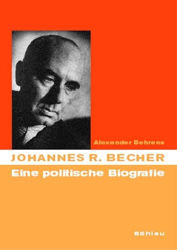 9783412032036: Johannes R. Becher. Eine politische Biographie