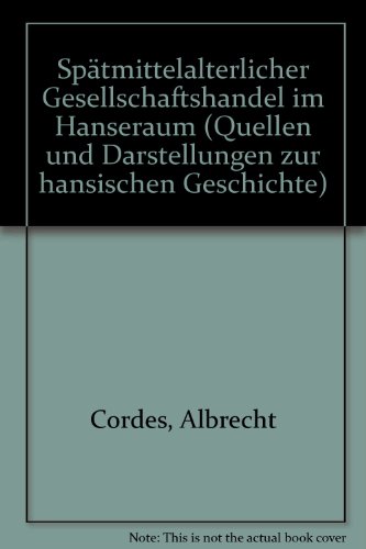 Spätmittelalterlicher Gesellschaftshandel im Hanseraum.