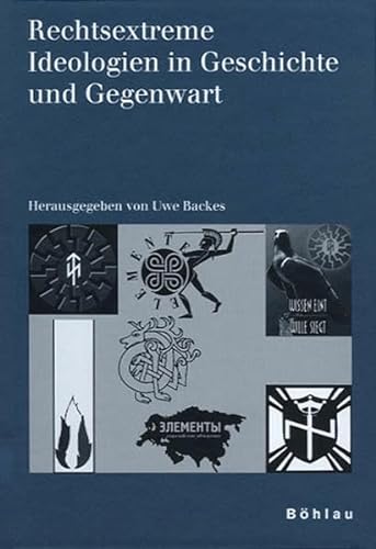 9783412037031: Rechtsextreme Ideologien in Geschichte Und Gegenwart: 23 (Schriften Des Hannah-arendt-instituts Fur Totalitarismusforschung, 23)