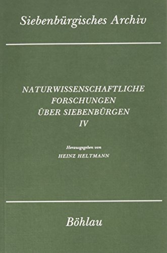 9783412038922: Naturwissenschaftliche Forschungen ber Siebenbrgen: Naturwissenschaftliche Forschungen ber Siebenbrgen, Bd.4: IV