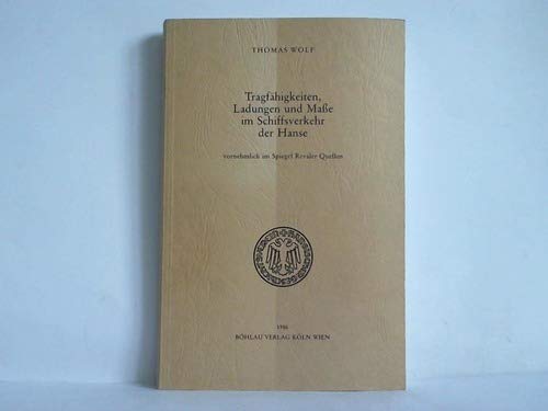 9783412039851: Tragfhigkeiten, Ladungen und Masse im Schiffsverkehr der Hanse, vornehmlich im Spiegel Revaler Quellen (Quellen und Darstellungen zur hansischen Geschichte)