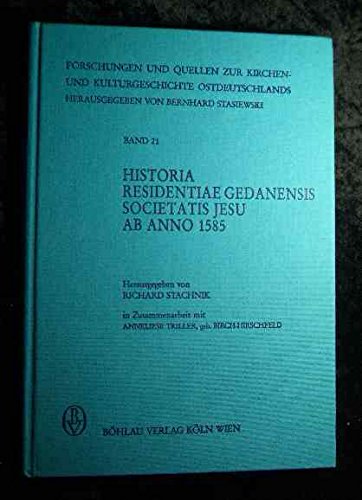 Beispielbild fr Historia Residentiae Gedanensis Societatis Jesu ab anno 1585 = Geschichte der Jesuitenresidenz in Danzig von 1585 - 1642 . zum Verkauf von Ganymed - Wissenschaftliches Antiquariat